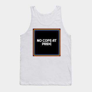 No cops at pride Tank Top